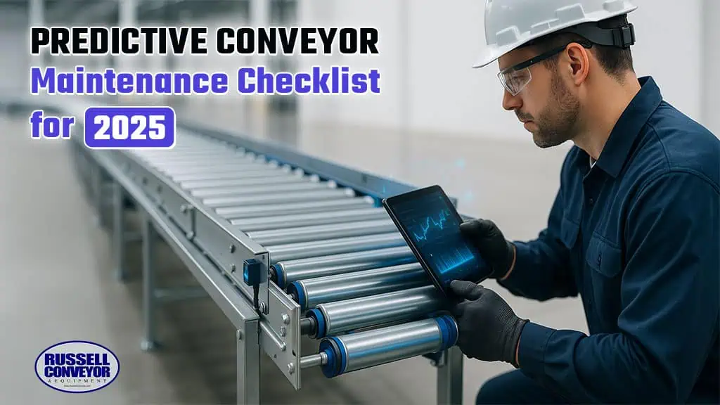 Predictive Conveyor Maintenance Checklist for 2025 Predictive Conveyor Maintenance Checklist for 2025